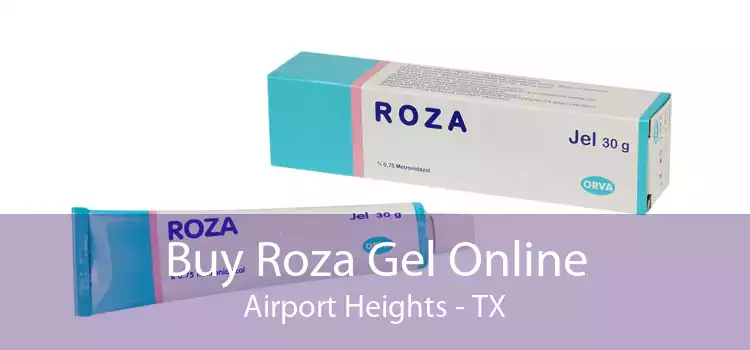 Buy Roza Gel Online Airport Heights - TX