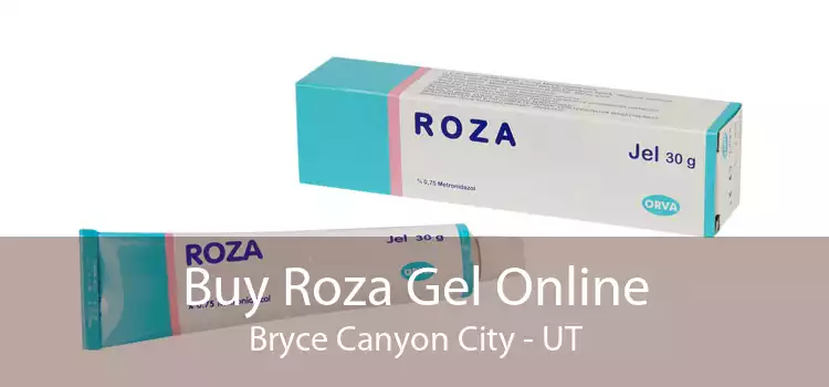 Buy Roza Gel Online Bryce Canyon City - UT