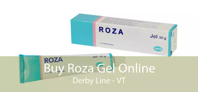 Buy Roza Gel Online Derby Line - VT