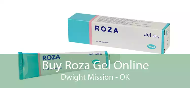 Buy Roza Gel Online Dwight Mission - OK